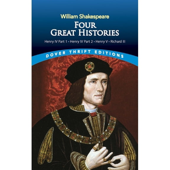 Pre-Owned Four Great Histories: Henry IV Part I, Henry IV Part II, Henry V, and Richard III (Paperback) 0486446298 9780486446295