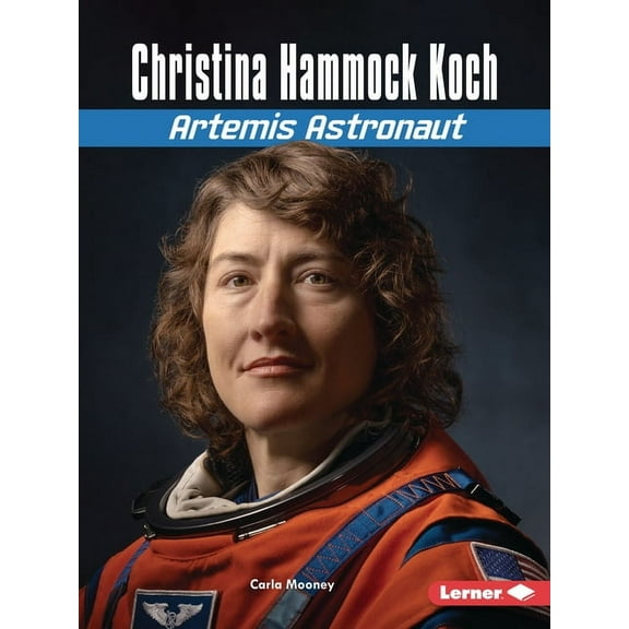 Gateway Biographies Christina Hammock Koch: Artemis Astronaut, (Paperback)