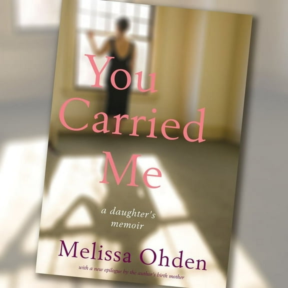 You Carried Me: A Daughter's Memoir, (Hardcover)