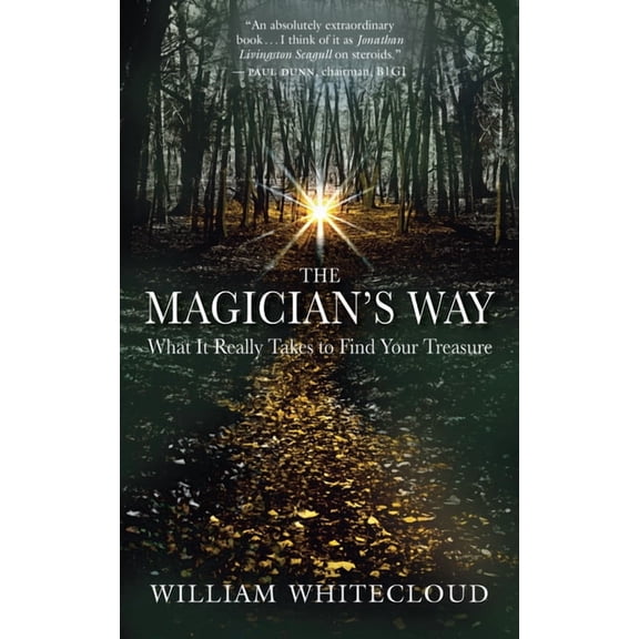 The Magician's Way: What It Really Takes to Find Your Treasure, (Paperback)