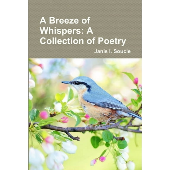A Breeze of Whispers: A Collection of Poetry, (Paperback)