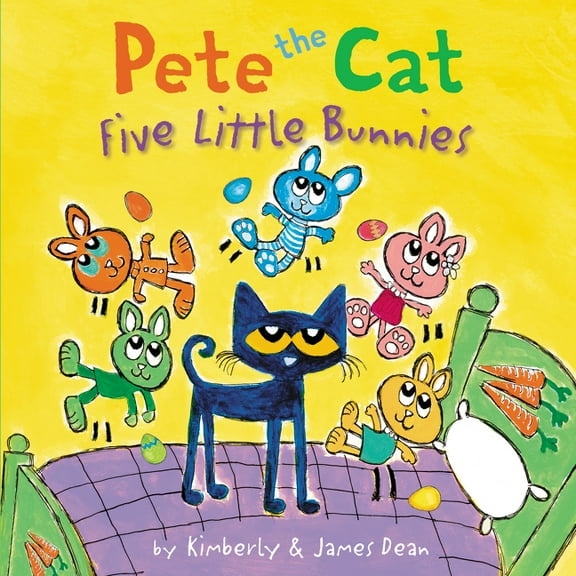 Pete the Cat Pete the Cat: Five Little Bunnies: An Easter and Springtime Book for Kids, (Hardcover)