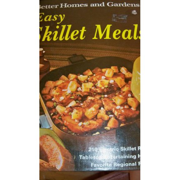 Pre-Owned Better homes and gardens easy skillet meals (Better homes and gardens books) (Hardcover) 0696006103 9780696006104