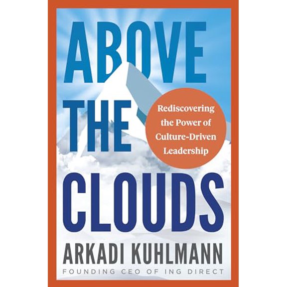Pre-Owned Above the Clouds: Rediscovering the Power of Culture-Driven Leadership (Paperback) 145975462X 9781459754621