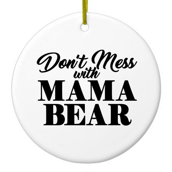 DistinctInk Hanging Ceramic Christmass Tree Ornament with Gold String - Great Gift / Present - 2 3/4 inch diameter - Don't Mess with MAMA BEAR