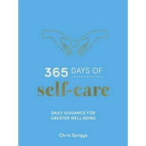 365 Days of Self-Care: Daily Guidance for Greater Well-Being, (Hardcover)