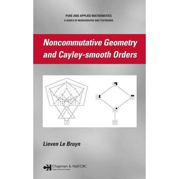Pure and Applied Mathematics Noncommutative Geometry and Cayley-Smooth Orders, (Hardcover)