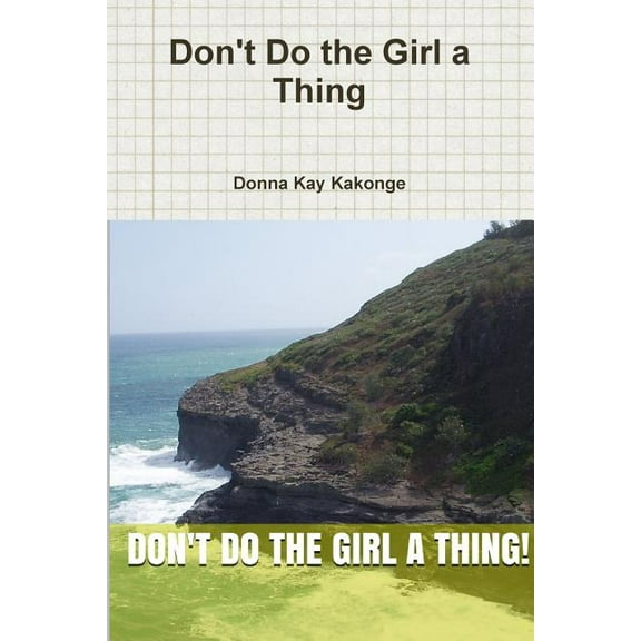 Don't Do the Girl a Thing, (Paperback)