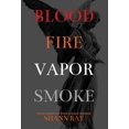 thumbnail image 1 of Pre-Owned Blood Fire Vapor Smoke (Hardcover) 194702194X 9781947021945, 1 of 1