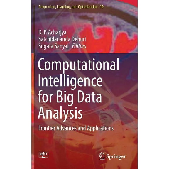 Adaptation, Learning, and Optimization Computational Intelligence for Big Data Analysis: Frontier Advances and Applications, Book 19, (Hardcover)