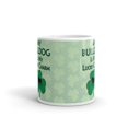 thumbnail image 3 of 11 oz Bulldog Gift My Bulldog is my Lucky Charm Custom Dog Owner Gift Tea Mug, 3 of 3