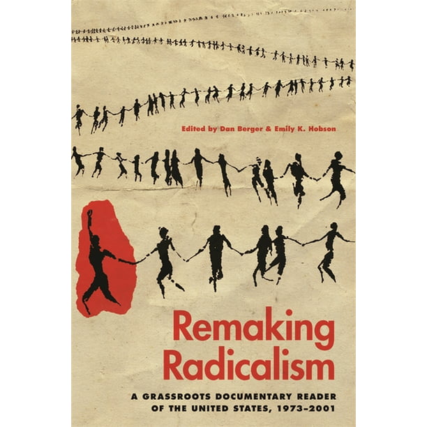 Since 1970 Histories Of Contemporary America Remaking Radicalism A Grassroots Documentary Reader Of The United States 1973 01 Paperback Walmart Com Walmart Com
