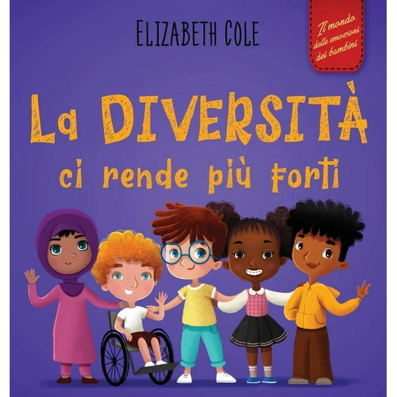 World of Kids Emotions La diversità ci rende più forti: Libro per l'infanzia sulla diversità, la gentilezza e le emozioni sociali (Raccont, (Hardcover)