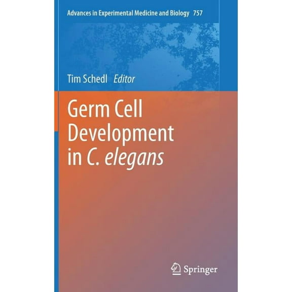 Advances in Experimental Medicine and Bi Germ Cell Development in C. Elegans, Book 757, (Hardcover)