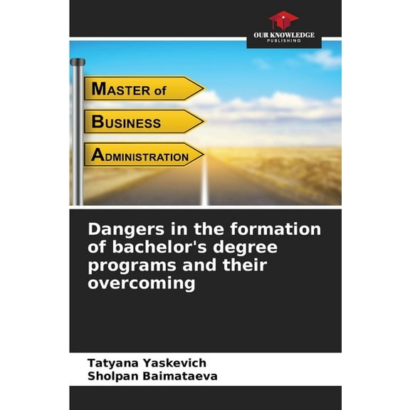 Dangers in the formation of bachelor's degree programs and their overcoming, (Paperback)