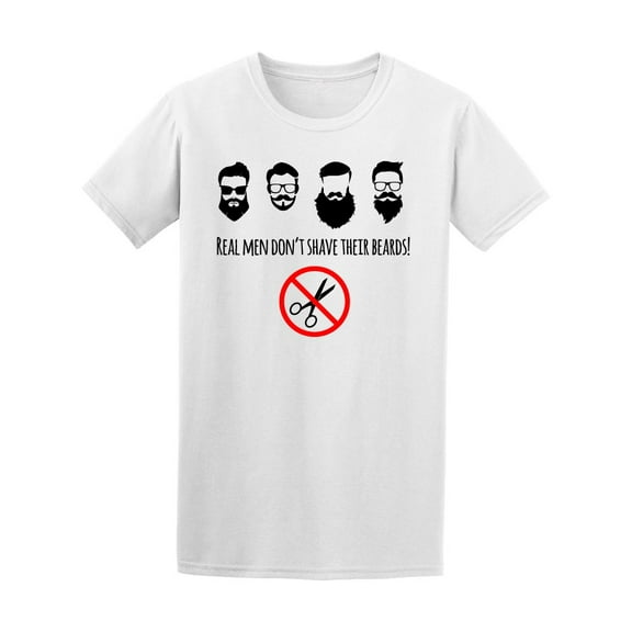 Real Men Don't Shave Their Beard Tee Men's -Image by Shutterstock