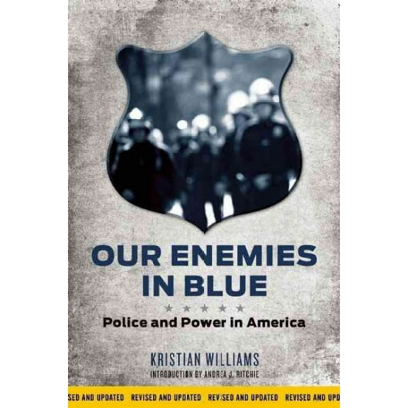 Our Enemies in Blue: Police and Power in America (Paperback)
