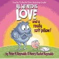 thumbnail image 2 of Pre-Owned All We Need Is Love and a Really Soft Pillow! (Hardcover) 1338572334 9781338572339, 2 of 2