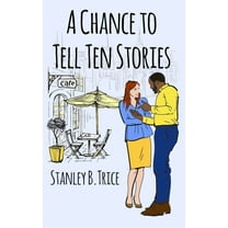 A Chance to Tell Ten Stories, (Paperback)