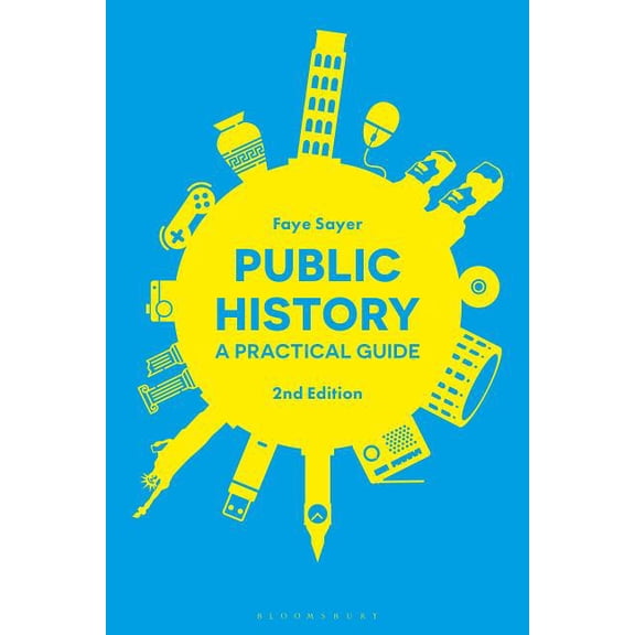 Public History: A Practical Guide, (Paperback)