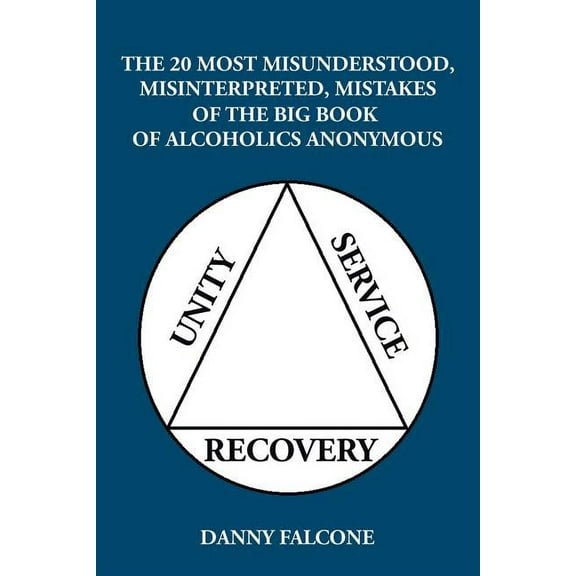 The 20 Most Misunderstood, Misinterpreted, Mistakes: Of the Big Book of Alcoholics Anonymous, (Paperback)
