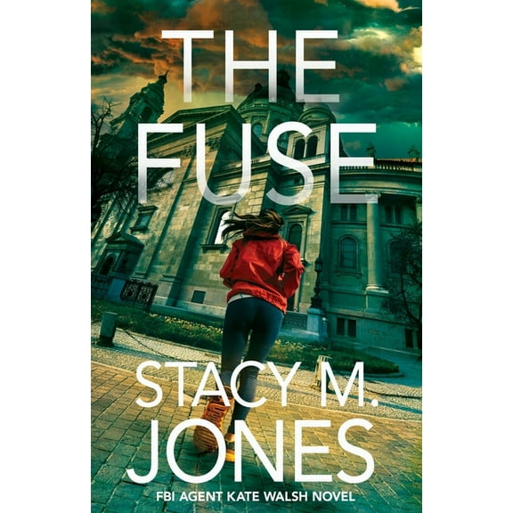 FBI Agent Kate Walsh Thriller The Fuse, Book 4, (Paperback)