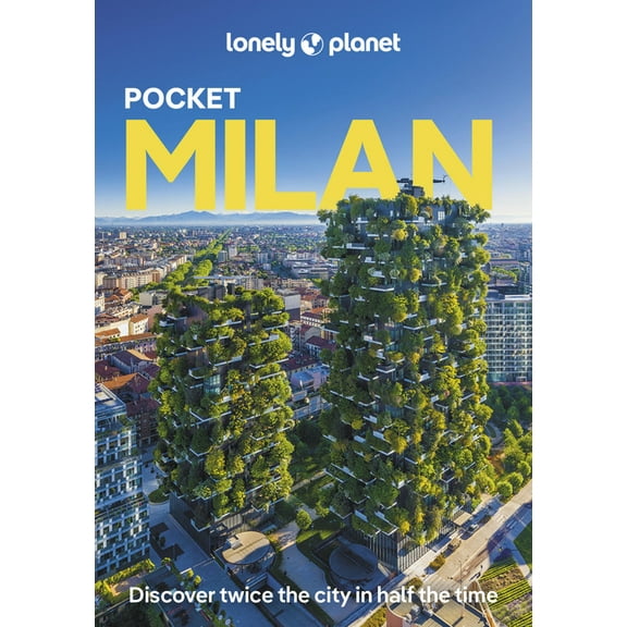Pocket Guide Lonely Planet Pocket Milan: Detailed Itineraries Travel Like a Local Insider Tips Covers Parco Sempione, Porta Garibaldi, (Paperback)