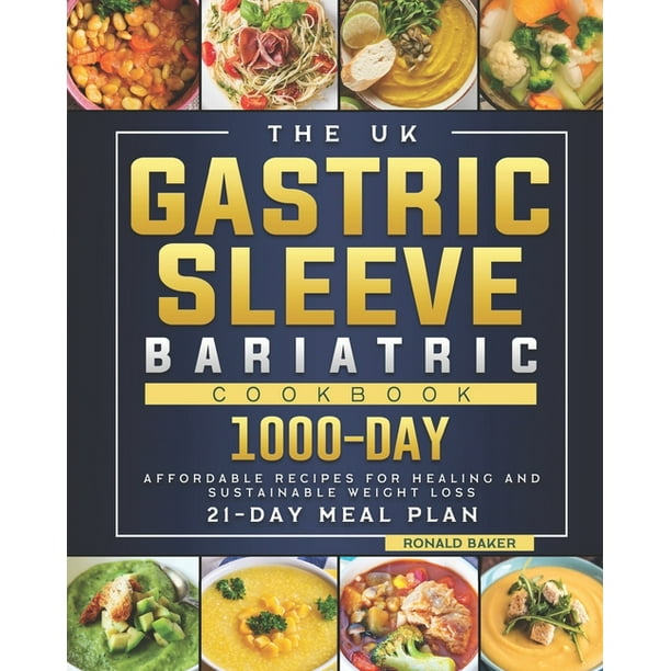 The UK Gastric Sleeve Bariatric Cookbook 1000Day Affordable Recipes