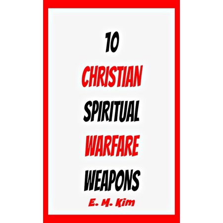 10 Christian Spiritual Warfare Weapons - eBook (Top 10 Best Tf2 Weapons)