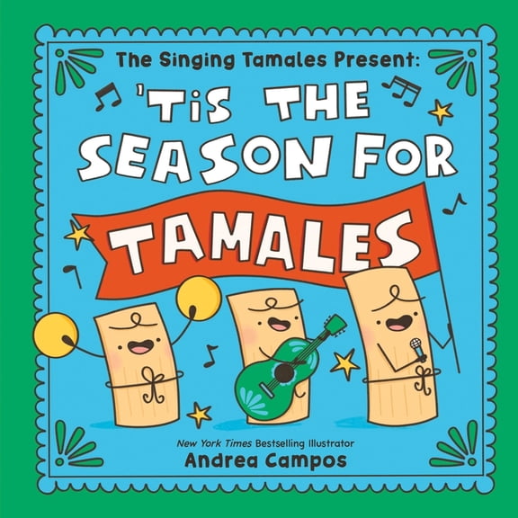 The Singing Tamales Present: 'Tis the Season for Tamales!, (Hardcover)
