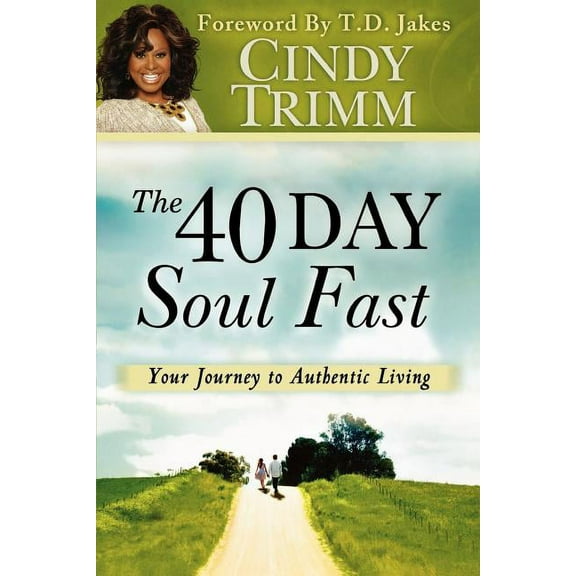 The 40 Day Soul Fast : Your Journey to Authentic Living (Paperback)