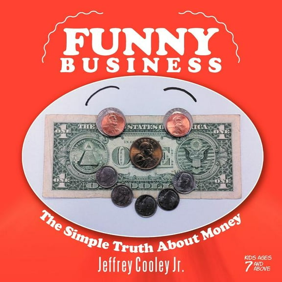 Funny Business: The Simple Truth About Money (Paperback) by Jeffrey Cooley
