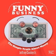 Funny Business: The Simple Truth About Money, (Paperback)