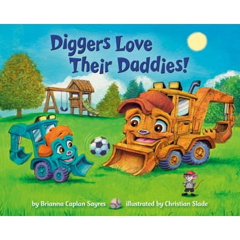 Brianna Caplan Sayres: Diggers Love Their Daddies! (Board Book)