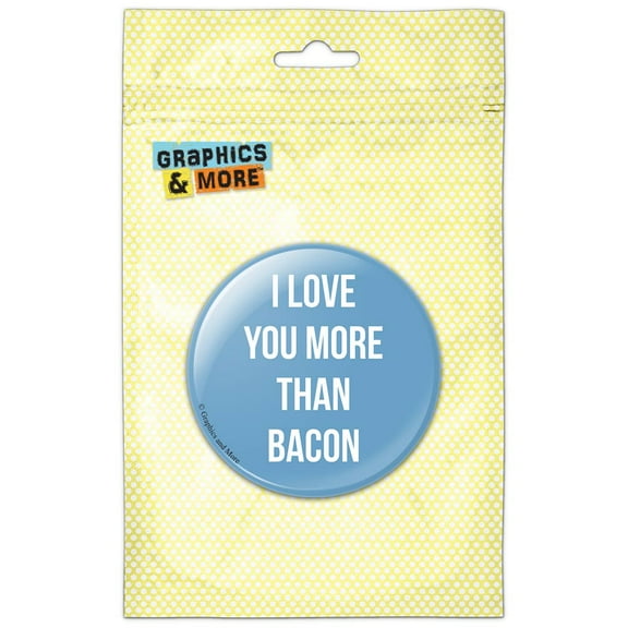 I Love You More Than Bacon on Blue Refrigerator Button Magnet