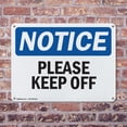 thumbnail image 4 of (2 Pack) Please Keep Off OSHA Notice Sign 10 Inch X 7 Inch Indoor / Outdoor Rust-Free Aluminum Metal Signs for Workplace, Workshop, and Construction Site, Made in the USA, 4 of 8