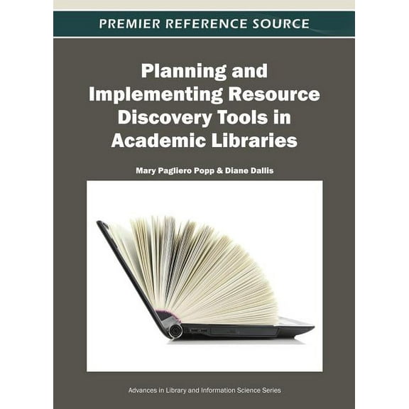 Planning and Implementing Resource Discovery Tools in Academic Libraries (Hardcover)