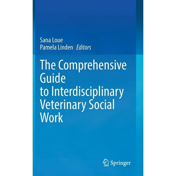The Comprehensive Guide to Interdisciplinary Veterinary Social Work, (Hardcover)
