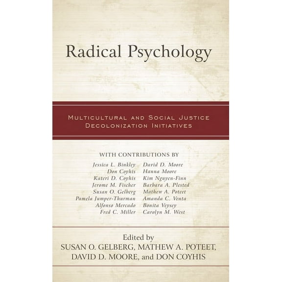 Radical Psychology: Multicultural and Social Justice Decolonization Initiatives, (Paperback)