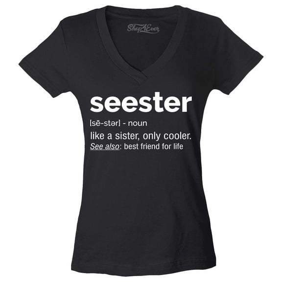 Shop4Ever Women's Seester Definition Like a Sister Only Cooler Slim Fit V-Neck T-Shirt Medium Black