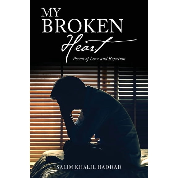 My Broken Heart: Poems of Love and Rejection, (Paperback)