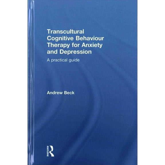Transcultural Cognitive Behaviour Therapy for Anxiety and Depression: A Practical Guide (Hardcover)