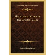 The Ninevah Court In The Crystal Palace (Paperback)