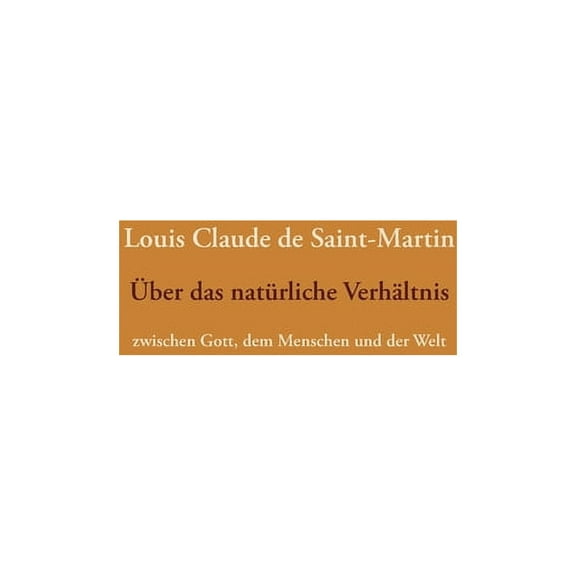 Ãber das natÃ¼rliche VerhÃ¤ltnis: zwischen Gott, dem Menschen und der Welt, (Paperback)