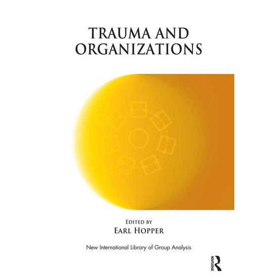 New International Library of Group Analy Trauma and Organizations, (Paperback)