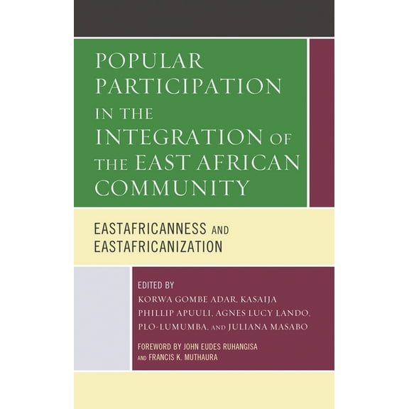 Popular Participation in the Integration of the East African Community: Eastafricanness and Eastafricanization, (Paperback)