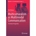 thumbnail image 1 of Le Multiculturalisme comme Communication Multimodale, une Perspective Sémiotique (Numanités - Arts et Sciences Humaines en Cours), 1 of 1