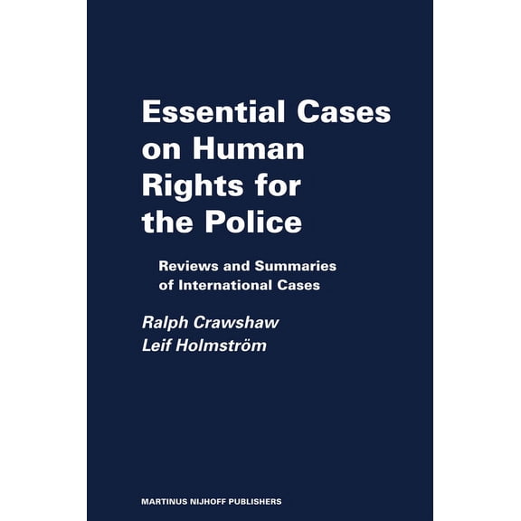 Raoul Wallenberg Institute Professional Essential Cases on Human Rights for the Police: Reviews and Summaries of International Cases, Book 4, (Paperback)