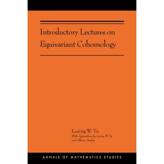 Annals of Mathematics Studies Introductory Lectures on Equivariant Cohomology, Book 204, (Hardcover)