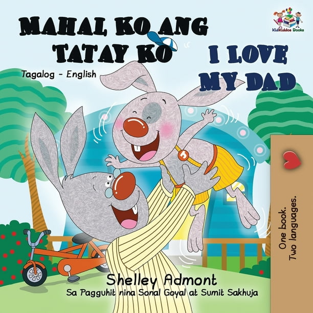 Mahal Ko ang Tatay Ko I Love My Dad: Tagalog English Bilingual Book